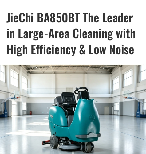 JIECHI BA850BT : Le leader du nettoyage de grandes surfaces grâce à sa haute efficacité et son faible niveau sonore.